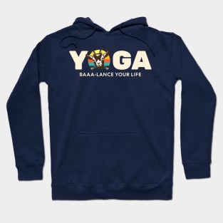 Goat Yoga - Baaa-lance Your Life - Cute Goat Hoodie